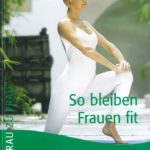 So bleiben Frauen fit